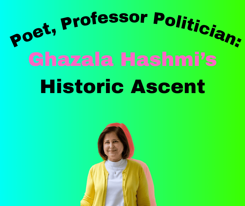 Poet, Professor, Politician: Ghazala Hashmi’s Historic&nbsp;Ascent
